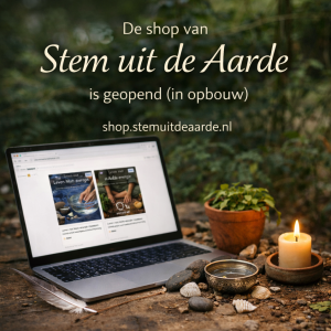 Aankondiging van de shop van Stem uit de Aarde, geopend in opbouw met informatiegidsen over Aarde- en Water-energie